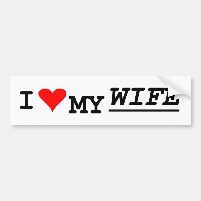 i love my wife bumper sticker (Front)