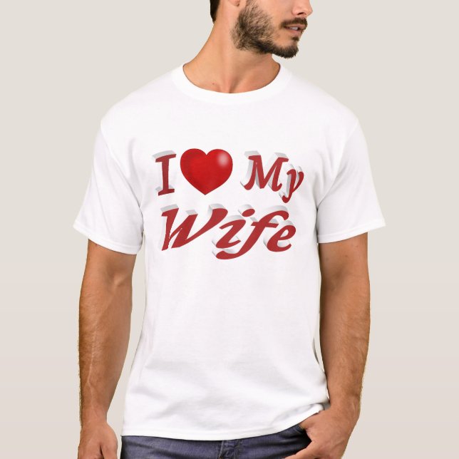 I Love My Wife cute red text T-Shirt (Front)