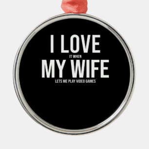 I Love My Wife Funny Art Gift Metal Ornament