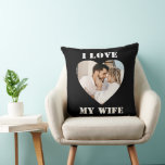 I Love My Wife Heart Custom Personalised Photo  Cushion<br><div class="desc">Show your love for your wife with this personalised pillow with her photo in it. Perfect for Valentines day , Birthday, Anniversaries or any occasion just to show the world how much you love your wife. You can customise the photo and the texts in the pillow as per your wish....</div>