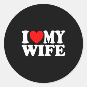 I love my wife heart funny cool husband women gift classic round sticker