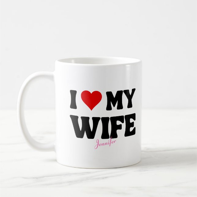 I Love My Wife Heart Romantic Custom Name Coffee Mug (Left)