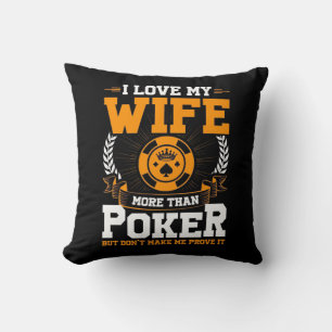 I Love My Wife More Than Poker Cushion