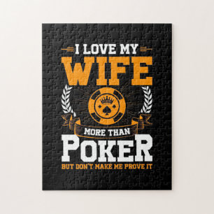 I Love My Wife More Than Poker Jigsaw Puzzle