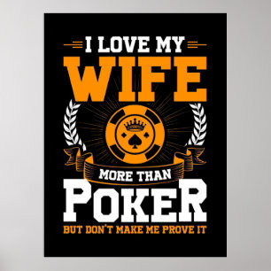 I Love My Wife More Than Poker Poster