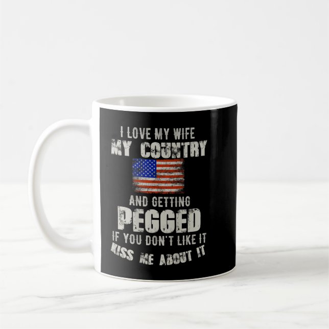 I love my wife my country and getting pegged if yo coffee mug (Left)