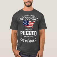 I Love My Wife My Country And Getting Pegged If Yo