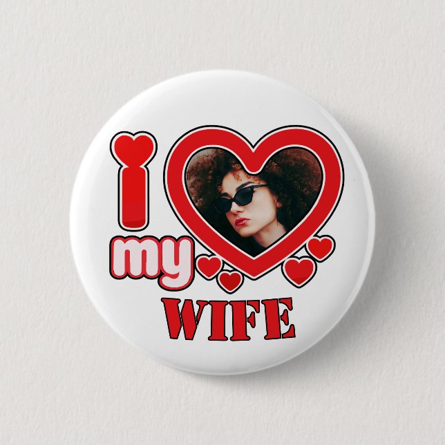 I Love My Wife Personalised 6 Cm Round Badge (Front)