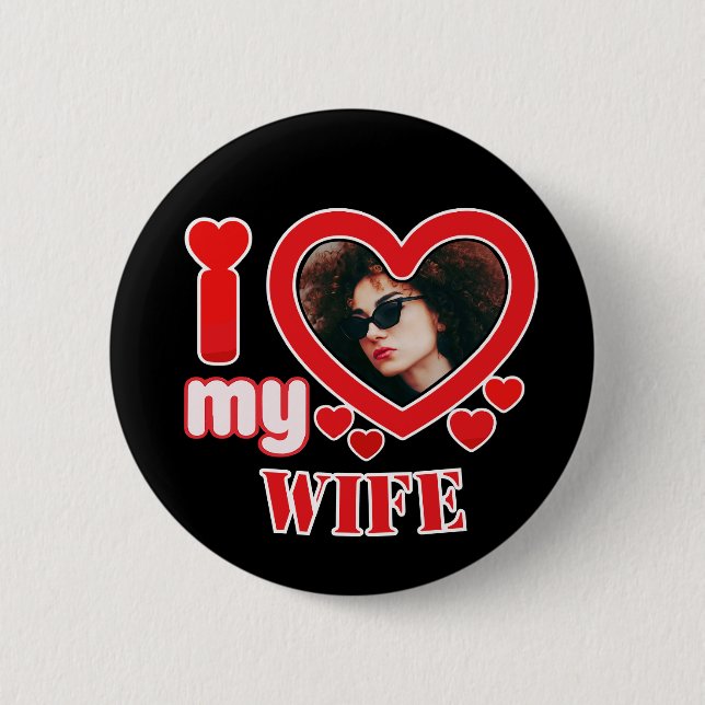 I Love My Wife Personalised 6 Cm Round Badge (Front)