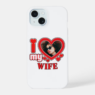 I Love My Wife Personalised iPhone 15 Case