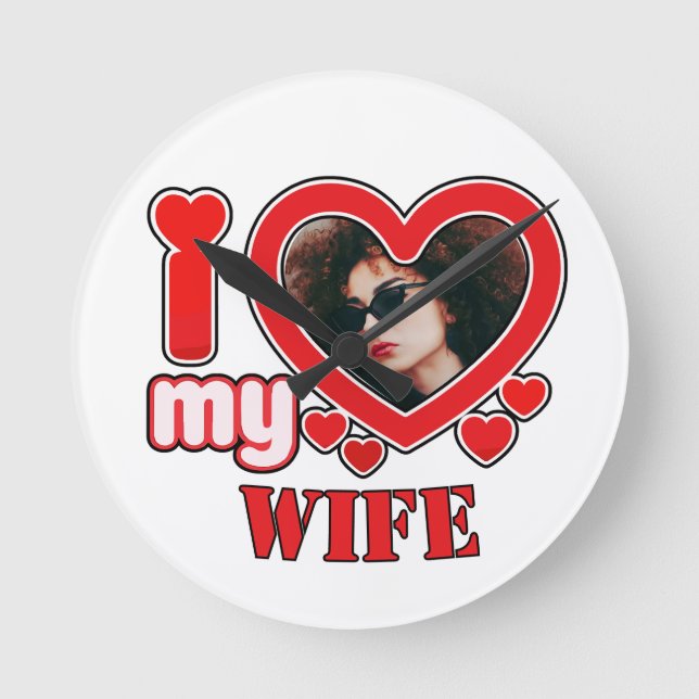 I Love My Wife Personalised Round Clock (Front)