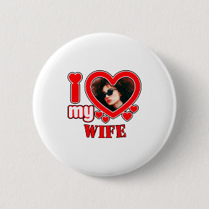 I Love My Wife Personalized T Shirt 6 Cm Round Badge