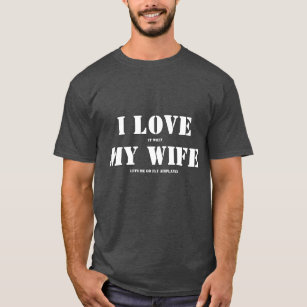 I Love My Wife, RC Aeroplane T-Shirt