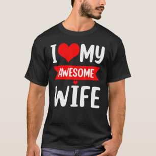 I Love My Wife Red Heart Valentines Day Matching C T-Shirt