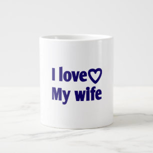 I Love My Wife – Romantic Gift for Wife, Husband, Large Coffee Mug