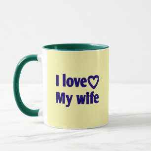 I Love My Wife – Romantic Gift for Wife, Husband, Mug