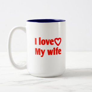 I Love My Wife – Romantic Gift for Wife, Husband, Two-Tone Coffee Mug