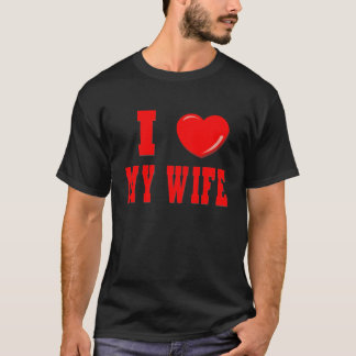 I Love my Wife Valentine's Day T Shirt