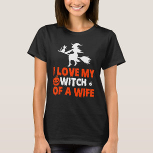I Love My Witch Of A Wife Halloween Couples Costum T-Shirt