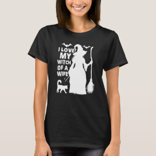 I Love My Witch Of A Wife Halloween T-Shirt
