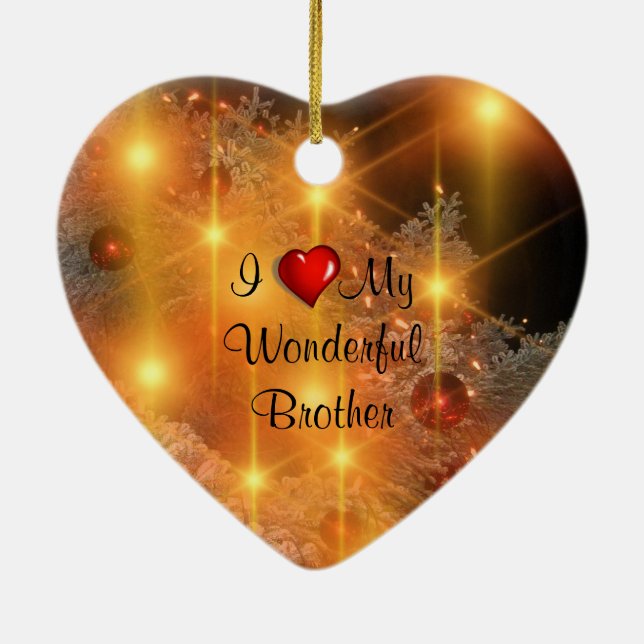 I Love My Wonderful Brother Ceramic Ornament (Back)