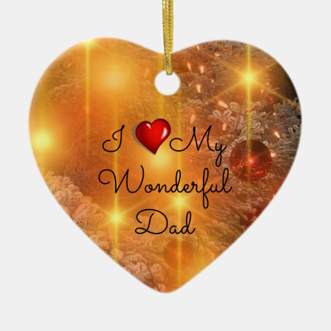 I Love My Wonderful Dad Ceramic Ornament (Front)