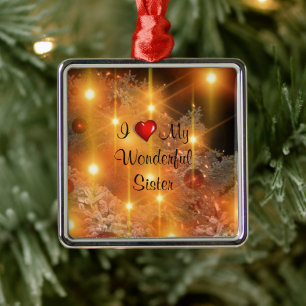 I Love My Wonderful Sister Metal Ornament