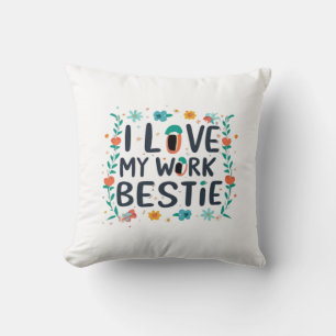 I Love My Work Bestie Classic Cushion