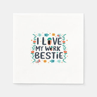 I Love My Work Bestie Classic Napkin