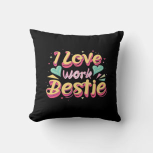 I Love My Work Bestie Work Bestie Gift Classic Cushion