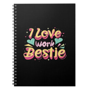 I Love My Work Bestie Work Bestie Gift Classic Notebook