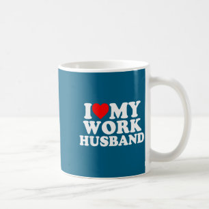 I love my work husband funny coffee mug