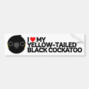 I LOVE MY YELLOW-TAILED BLACK COCKATOO BUMPER STICKER