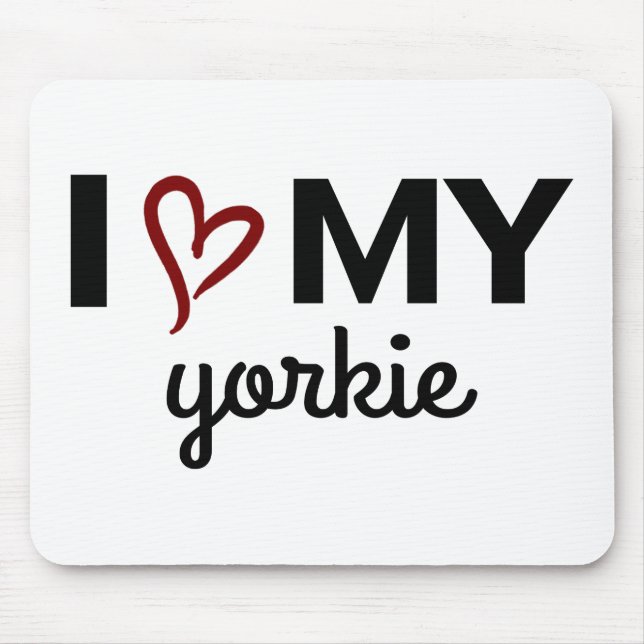 I Love My Yorkie Mouse Pad (Front)