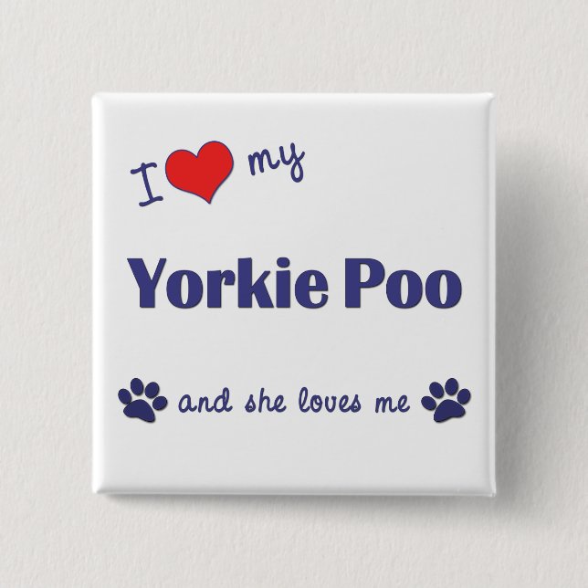 I Love My Yorkie Poo (Female Dog) 15 Cm Square Badge (Front)