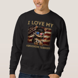 I Love My Yorkshire Terrier Dad Mum American Flag  Sweatshirt