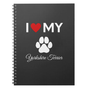 I love my Yorkshire Terrier dog custom text Notebook