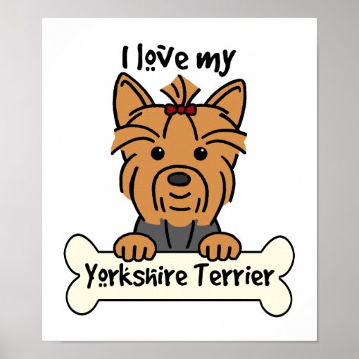 I Love My Yorkshire Terrier Poster Zazzle