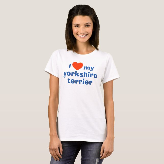 I Love My Yorkshire Terrier T-Shirt (Front Full)