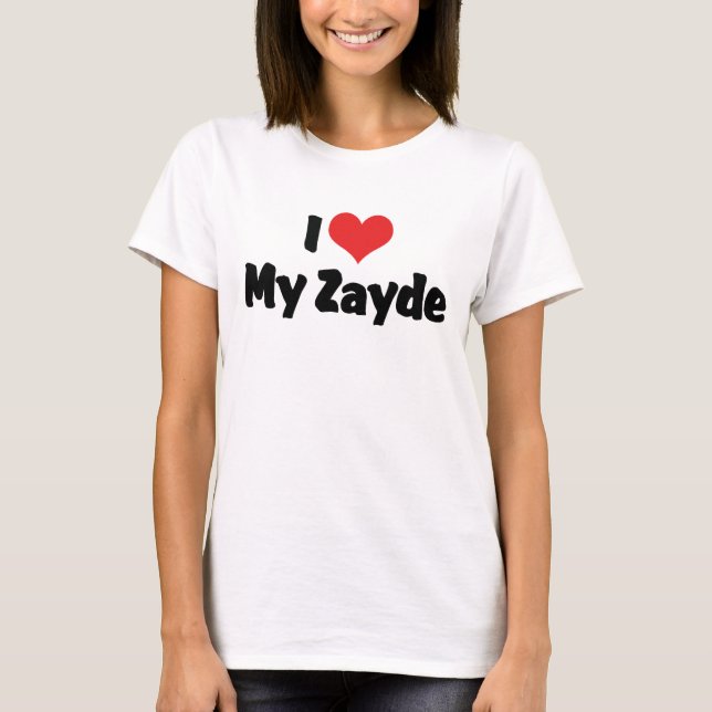 I Love My Zayde T-Shirt (Front)