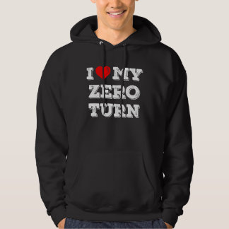 I Love My Zero Turn Lawn Mower Gift Hoodie