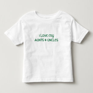 I LOVE MYAUNTS & UNCLES TODDLER T-Shirt