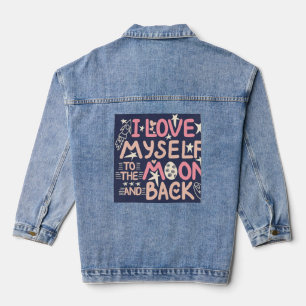 I Love Myself Self-Love Jacket" Denim Jacket