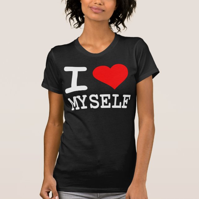 "I LOVE MYSELF" Shirt (Front)
