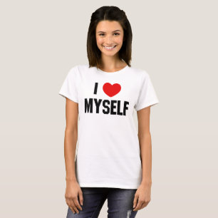 I LOVE MYSELF T-Shirt