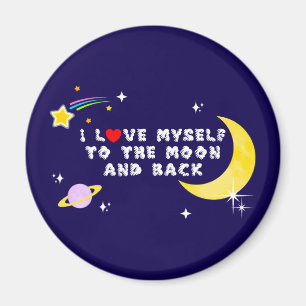 I Love Myself to the Moon and Back Positive Affirm Magnet