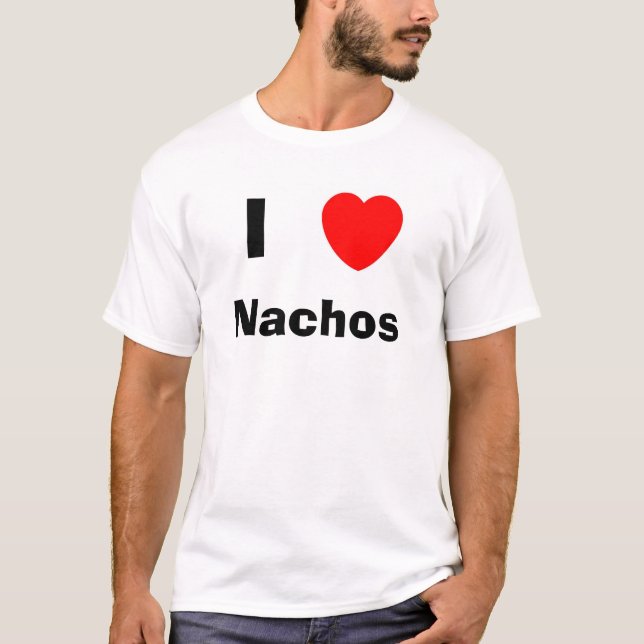 I love Nachos T-Shirt (Front)