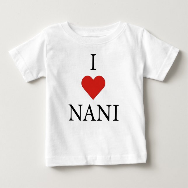 I LOVE NANI Baby T-Shirt  (Front)
