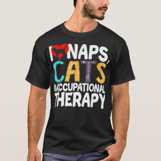 I Love Naps Cats & Occupational Therapy Pet Cat Lo T-Shirt