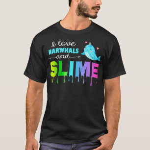 I Love Narwhals and Slime Rainbow Cute Gift Tshir T-Shirt
